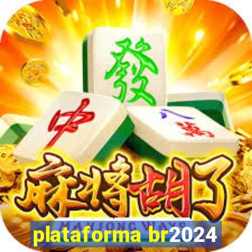 plataforma br2024